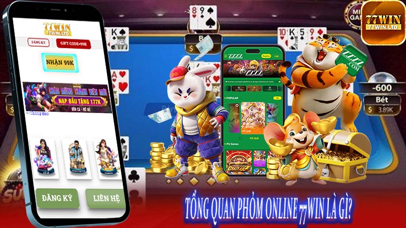 Tổng quan Phỏm online 77win là gì?