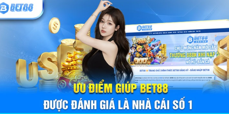 Bett88 có nhiều ưu điểm vượt trội 